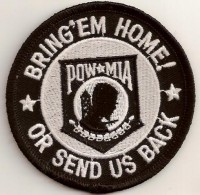 POW MIA Bring'em Home Or Send Us Back 